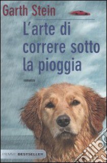 L'Arte di correre sotto la pioggia libro di Stein Garth