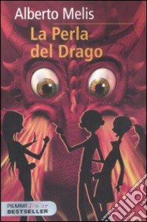 La Perla del drago. Criptoanimali libro di Melis Alberto