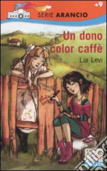 Un Dono color caffè libro di Levi Lia