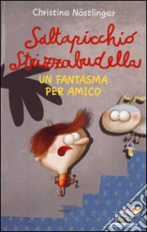 Saltapicchio Strizzabudella, un fantasma per amico libro di Nöstlinger Christine