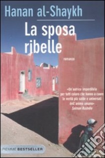 La Sposa ribelle libro di Al-Shaykh Hanan