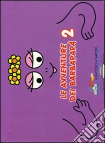 Le avventure dei Barbapapà 2. Ediz. illustrata libro di Tison Annette; Taylor Talus