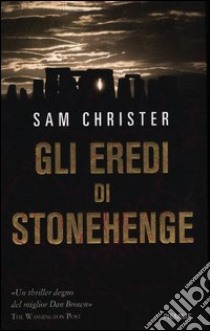 Gli eredi di Stonehenge libro di Christer Sam