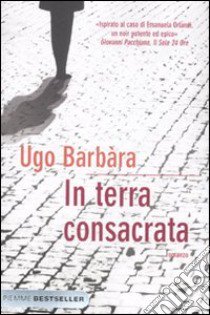 In terra consacrata libro di Barbàra Ugo