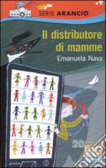 Il distributore di mamme libro di Nava Emanuela