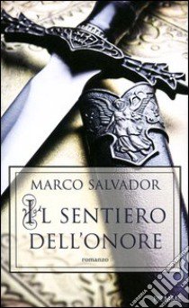Il sentiero dell'onore libro di Salvador Marco