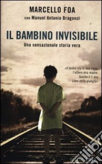 Il bambino invisibile libro di Foa Marcello - Bragonzi Manuel A.