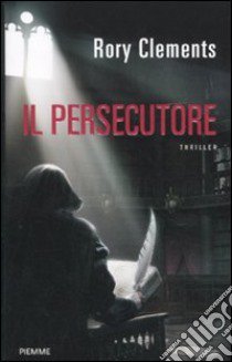 Il persecutore libro di Clements Rory