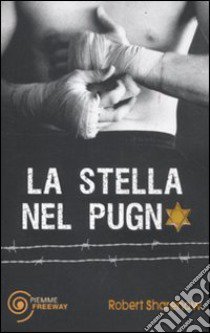 La stella nel pugno libro di Sharenow Robert