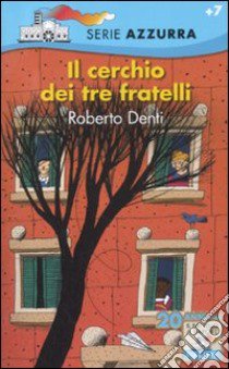 Il cerchio dei tre fratelli libro di Denti Roberto