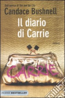 Il diario di Carrie libro di Bushnell Candace