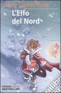 L'elfo del Nord libro di Raby Lucy D.