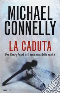 La caduta libro di Connelly Michael