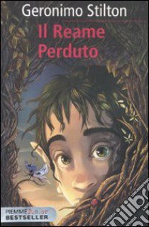 Il reame perduto. Cronache del Regno della Fantasia. Vol. 1 libro di Stilton Geronimo