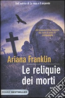 Le reliquie dei morti libro di Franklin Ariana