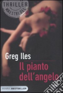 Il pianto dell'angelo libro di Iles Greg