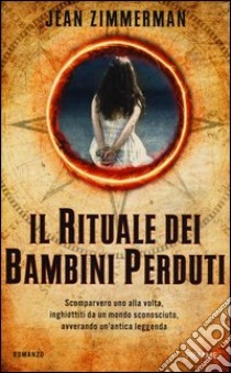 Il rituale dei bambini perduti libro di Zimmerman Jean