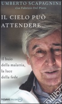 Il cielo può attendere libro di Scapagnini Umberto - Del Piero Fabrizio