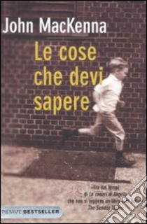 Le cose che devi sapere libro di MacKenna John