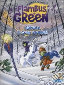 Salvate il Gran Viridius! Ediz. illustrata libro di Pavanello Roberto; Turconi Stefano