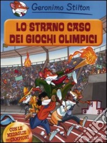 Lo strano caso dei giochi olimpici libro di Stilton Geronimo