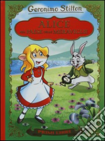 Alice nel paese delle meraviglie. Ediz. illustrata. Con app per tablet e smartphone libro di Stilton Geronimo