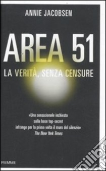 Area 51. La verità, senza censure libro di Jacobsen Annie