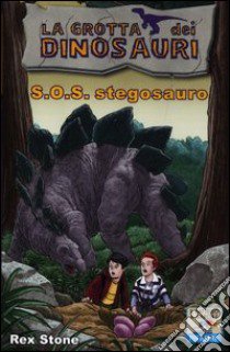 S.O.S. stegosauro libro di Stone Rex