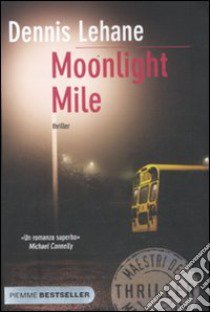 Moonlight mile libro di Lehane Dennis