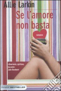 Se l'amore non basta libro di Larkin Allie