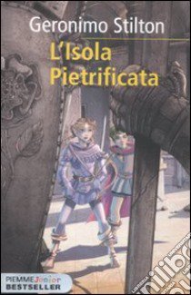 L'isola pietrificata. Cronache del Regno della Fantasia. Vol. 5 libro di Stilton Geronimo