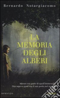 La memoria degli alberi libro di Notargiacomo Bernardo