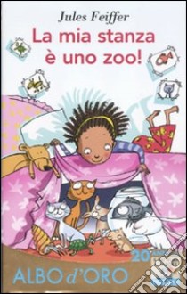 La mia stanza è uno zoo! libro di Feiffer Jules