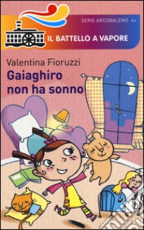 Gaiaghiro non ha sonno libro di Fioruzzi Valentina