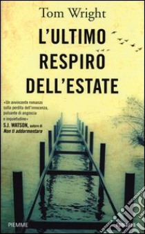 L'ultimo respiro dell'estate libro di Wright Tom