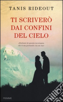 Ti scriverò dai confini del cielo libro di Rideout Tanis