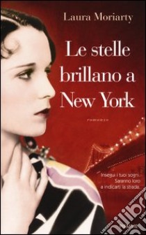 Le stelle brillano a New York libro di Moriarty Laura