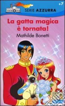 La gatta magica è tornata! libro di Bonetti Mathilde