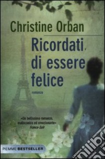 Ricordati di essere felice libro di Orban Christine