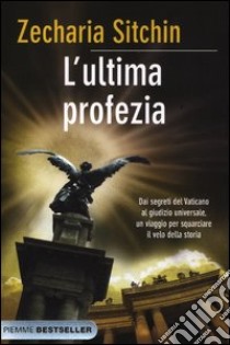 L'ultima profezia libro di Sitchin Zecharia