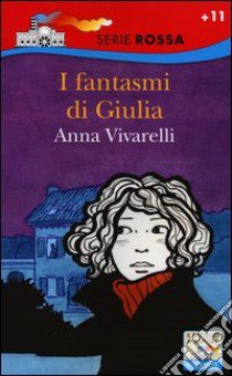 I fantasmi di Giulia libro di Vivarelli Anna