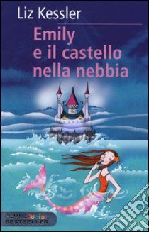 Emily. Il castello nella nebbia libro di Kessler Liz