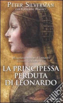 La principessa perduta di Leonardo libro di Silverman Peter; Whitney Catherine