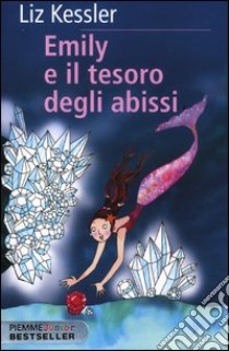 Emily e il tesoro degli abissi libro di Kessler Liz