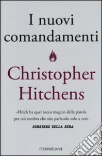 I nuovi comandamenti libro di Hitchens Christopher; Zucca G. (cur.)