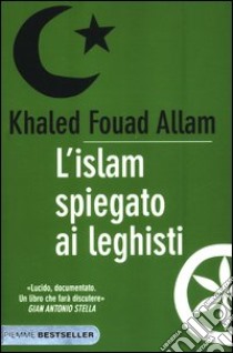 L'Islam spiegato ai leghisti libro di Allam Khaled F.