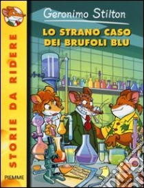 Lo strano caso dei brufoli blu. Ediz. illustrata libro di Stilton Geronimo