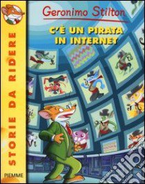 C'è un pirata in internet libro di Stilton Geronimo