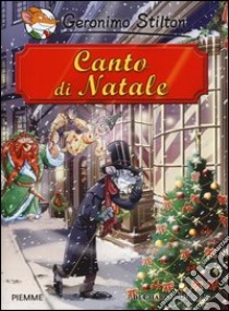 Canto di Natale di Charles Dickens libro di Stilton Geronimo