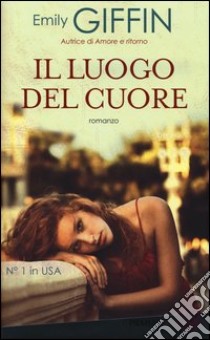 Il luogo del cuore libro di Giffin Emily